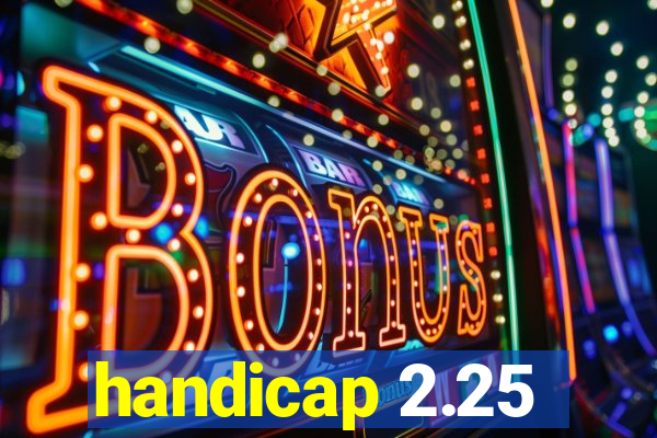 handicap 2.25